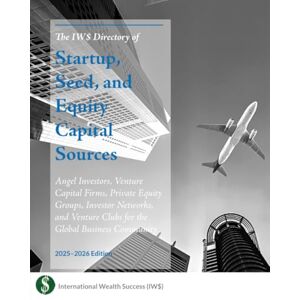 The IW$ Directory of Startup, Seed, and Equity Capital Sources: Angel Investors, Venture Capital Firms, Private Equity Groups, Investor Networks, and ... Business Community (The IW$ Directory Series) The IW$ Directory of Startup, Seed, and Equity Capital Sources: Angel Investors, Venture Capital Firms, Private Equity Groups, Investor Networks, and ... Business Community (The IW$ Directory Series)