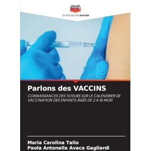 Talio, Maria Carolina Parlons des VACCINS: CONNAISSANCES DES TUTEURS SUR LE CALENDRIER DE VACCINATION DES ENFANTS ÂGÉS DE 2 À 18 MOIS Talio, Maria Carolina Parlons des VACCINS: CONNAISSANCES DES TUTEURS SUR LE CALENDRIER DE VACCINATION DES ENFANTS ÂGÉS DE 2 À 18 MOIS