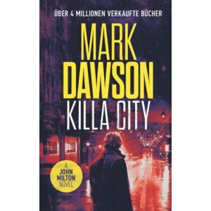 Dawson, Mark Killa City (John Milton) Dawson, Mark Killa City (John Milton)