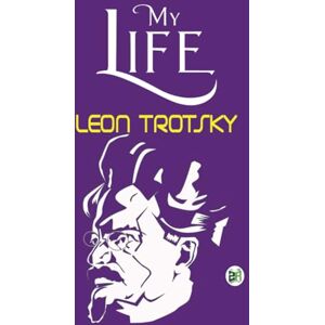 Leon Trotsky My Life Leon Trotsky My Life