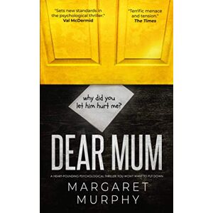 MURPHY, MARGARET DEAR MUM a heart-pounding psychological thriller you won’t want to put down MURPHY, MARGARET DEAR MUM a heart-pounding psychological thriller you won’t want to put down
