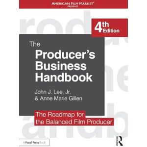 Lee The Producer's Business Handbook: The Roadmap for the Balanced Film Producer (American Film Market Presents) Lee The Producer's Business Handbook: The Roadmap for the Balanced Film Producer (American Film Market Presents)