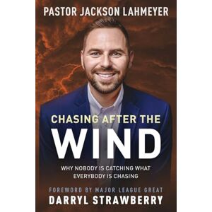 Jackson Chasing After the Wind: Why Nobody Is Catching What Everybody Is Chasing Jackson Chasing After the Wind: Why Nobody Is Catching What Everybody Is Chasing