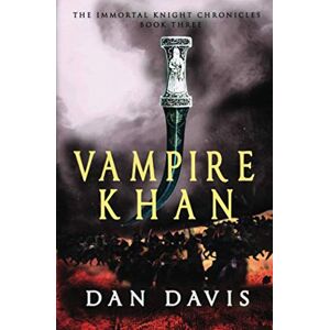 Davis, Dan Vampire Khan (The Immortal Knight Chronicles) Davis, Dan Vampire Khan (The Immortal Knight Chronicles)