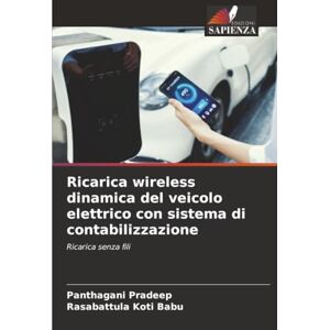 PRADEEP, PANTHAGANI Ricarica wireless dinamica del veicolo elettrico con sistema di contabilizzazione: Ricarica senza fili PRADEEP, PANTHAGANI Ricarica wireless dinamica del veicolo elettrico con sistema di contabilizzazione: Ricarica senza fili