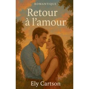Cartson, Ely Retour à l'amour Cartson, Ely Retour à l'amour