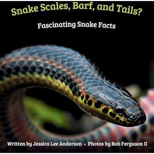 Lee Snake Scales, Barf, and Tails? Fascinating Snake Facts (Fascinature Books for Young Readers) Lee Snake Scales, Barf, and Tails? Fascinating Snake Facts (Fascinature Books for Young Readers)