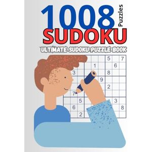 Maik, Krzysztof Ultimate Sudoku Puzzle Book: 1008 Sudoku Puzzles with Solutions – Easy to Hard Challenges for Hours of Brain-Boosting Fun Maik, Krzysztof Ultimate Sudoku Puzzle Book: 1008 Sudoku Puzzles with Solutions – Easy to Hard Challenges for Hours of Brain-Boosting Fun