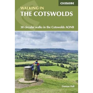 Hall, Damian Walking in the Cotswolds: 30 circular walks in the Cotswolds AONB (Cicerone Guides) Hall, Damian Walking in the Cotswolds: 30 circular walks in the Cotswolds AONB (Cicerone Guides)