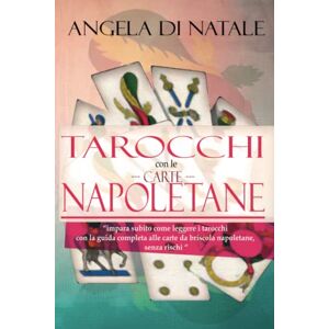 Natale, Angela di I Tarocchi con le Carte Napoletane Natale, Angela di I Tarocchi con le Carte Napoletane
