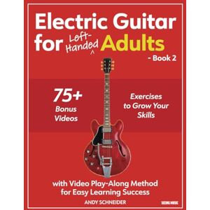 Schneider, Andy Electric Guitar for Left-Handed Adults Book 2: with Video Play-Along Method for Easy Learning Success Schneider, Andy Electric Guitar for Left-Handed Adults Book 2: with Video Play-Along Method for Easy Learning Success