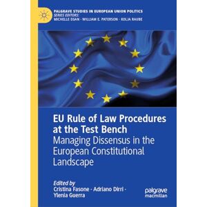 EU Rule of Law Procedures at the Test Bench: Managing Dissensus in the European Constitutional Landscape (Palgrave Studies in European Union Politics) EU Rule of Law Procedures at the Test Bench: Managing Dissensus in the European Constitutional Landscape (Palgrave Studies in European Union Politics)