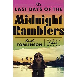 Tomlinson, Sarah The Last Days of the Midnight Ramblers: A Novel Tomlinson, Sarah The Last Days of the Midnight Ramblers: A Novel