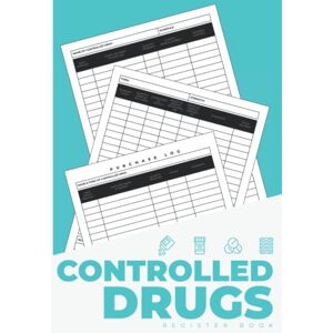 Inez Supply, Shanley Mikiko Controlled Drugs Book Register: Hardback Controlled Drug Recording Book Control Drugs Record Log For Clinics, Hospitals, Pharmacy & Nursing Care Home Inez Supply, Shanley Mikiko Controlled Drugs Book Register: Hardback Controlled Drug Recording Book Control Drugs Record Log For Clinics, Hospitals, Pharmacy & Nursing Care Home