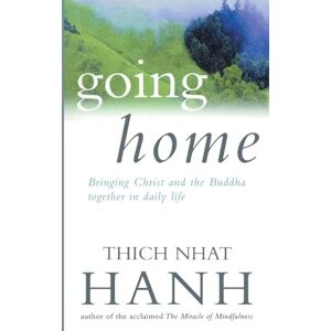 Hanh, Thich Nhat Going Home Hanh, Thich Nhat Going Home