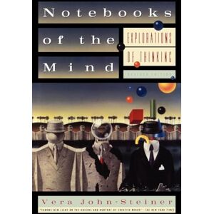 John-Steiner, Vera Notebooks of the Mind : Explorations of Thinking John-Steiner, Vera Notebooks of the Mind : Explorations of Thinking