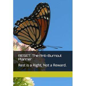videkic, sandra RESET: The Anti-Burnout Planner: Rest is a Right, Not a Reward. videkic, sandra RESET: The Anti-Burnout Planner: Rest is a Right, Not a Reward.
