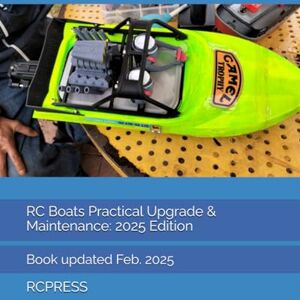 RCPRESS RC Boats Practical Upgrade & Maintenance: 2025 Edition ( Books on the RC Hobby) RCPRESS RC Boats Practical Upgrade & Maintenance: 2025 Edition ( Books on the RC Hobby)