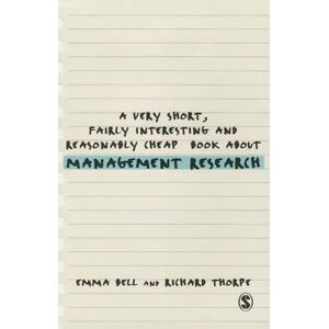 Emma Bell A Very Short, Fairly Interesting and Reasonably Cheap Book about Management Research (Very Short, Fairly Interesting & Cheap Books) Emma Bell A Very Short, Fairly Interesting and Reasonably Cheap Book about Management Research (Very Short, Fairly Interesting & Cheap Books)
