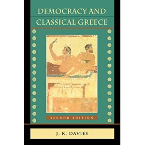 Davies, J. K. Democracy and Classical Greece: Second Edition (Series Ii: Adams Family Correspondence) Davies, J. K. Democracy and Classical Greece: Second Edition (Series Ii: Adams Family Correspondence)