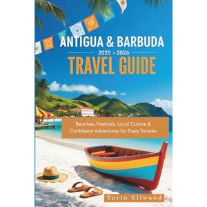 Ellwood, Torin Antigua & Barbuda Travel Guide 2025-2026: Beaches, Festivals, Local Cuisine & Caribbean Adventures for Every Traveler Ellwood, Torin Antigua & Barbuda Travel Guide 2025-2026: Beaches, Festivals, Local Cuisine & Caribbean Adventures for Every Traveler