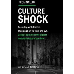Clifton, Jim Culture Shock: An unstoppable force has changed how we work and live. Gallup's solution to the biggest leadership issue of our time. Clifton, Jim Culture Shock: An unstoppable force has changed how we work and live. Gallup's solution to the biggest leadership issue of our time.