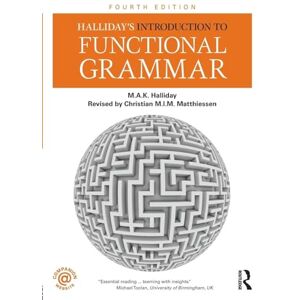 Halliday, M.A.K. Halliday's Introduction to Functional Grammar Halliday, M.A.K. Halliday's Introduction to Functional Grammar