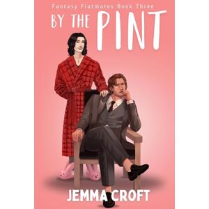 Croft, Jemma By the Pint: An M/M vampire rom com (Fantasy Flatmates) Croft, Jemma By the Pint: An M/M vampire rom com (Fantasy Flatmates)