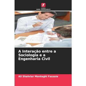 Manteghi Fassaie, Ali Shahriar A Interação entre a Sociologia e a Engenharia Civil Manteghi Fassaie, Ali Shahriar A Interação entre a Sociologia e a Engenharia Civil