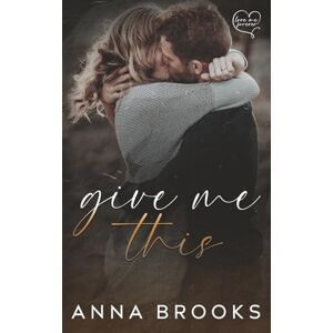 Brooks, Anna Give Me This (Love Me Forever) Brooks, Anna Give Me This (Love Me Forever)