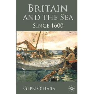 O'Hara, G. Britain and the Sea: Since 1600 O'Hara, G. Britain and the Sea: Since 1600
