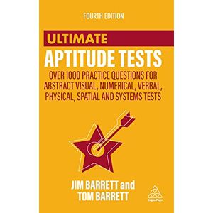 Barrett, Jim Ultimate Aptitude Tests: Over 1000 Practice Questions for Abstract Visual, Numerical, Verbal, Physical, Spatial and Systems Tests (Ultimate Series) Barrett, Jim Ultimate Aptitude Tests: Over 1000 Practice Questions for Abstract Visual, Numerical, Verbal, Physical, Spatial and Systems Tests (Ultimate Series)