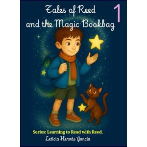 Hervas Garcia, Leticia Tales of Reed and the Magic Bookbag: Learning to Read with Reed. Stories for children aged 5 to 7. Tales with Montessori script. Tales with connected ... Read with Reed. Reed and the Magic Bookbag-1) Hervas Garcia, Leticia Tales of Reed and the Magic Bookbag: Learning to Read with Reed. Stories for children aged 5 to 7. Tales with Montessori script. Tales with connected ... Read with Reed. Reed and the Magic Bookbag-1)