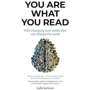 Jackson You Are What you Read: Why Changing Your Media Diet Can Change the World Jackson You Are What you Read: Why Changing Your Media Diet Can Change the World