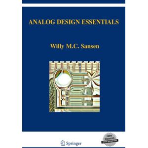 Sansen, Willy M Analog Design Essentials: 859 (The Springer International Series in Engineering and Computer Science, 859) Sansen, Willy M Analog Design Essentials: 859 (The Springer International Series in Engineering and Computer Science, 859)