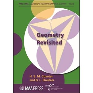 H. S. M. Coxeter (author) & S. L. Greitzer (author) Geometry Revisited (Anneli Lax New Mathematical Library) H. S. M. Coxeter (author) & S. L. Greitzer (author) Geometry Revisited (Anneli Lax New Mathematical Library)