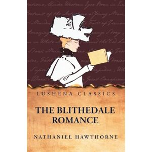 Nathaniel Hawthorne The Blithedale Romance Nathaniel Hawthorne The Blithedale Romance