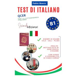 Boero, Fabio Test di italiano B1 Qcer Cittadinanza (Test ed esami della lingua italiana) Boero, Fabio Test di italiano B1 Qcer Cittadinanza (Test ed esami della lingua italiana)