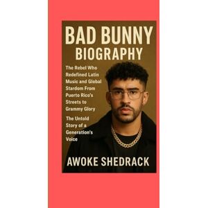 SHEDRACK, AWOKE Bad Bunny Biography: The Rebel Who Redefined Latin Music and Global Stardom: From Puerto Rico’s Streets to Grammy Glory — The Untold Story of a Generation’s Voice SHEDRACK, AWOKE Bad Bunny Biography: The Rebel Who Redefined Latin Music and Global Stardom: From Puerto Rico’s Streets to Grammy Glory — The Untold Story of a Generation’s Voice