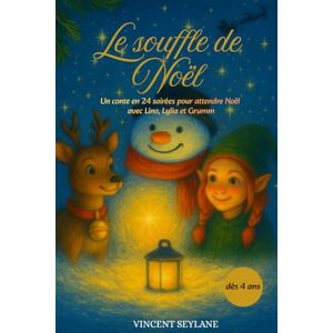 Vincent Le souffle de Noël: Un conte en 24 soirées pour attendre Noël avec Lino, Lylia et Grumm Vincent Le souffle de Noël: Un conte en 24 soirées pour attendre Noël avec Lino, Lylia et Grumm