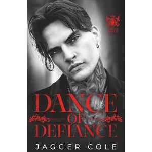 Cole, Jagger Dance of Defiance: A Dark MM Mafia Romance Cole, Jagger Dance of Defiance: A Dark MM Mafia Romance