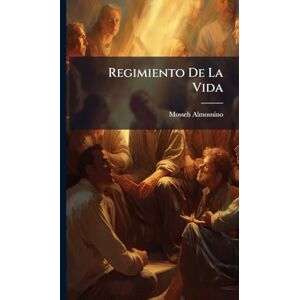 Almosnino, Mosseh Regimiento De La Vida Almosnino, Mosseh Regimiento De La Vida