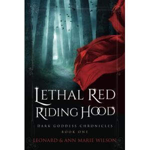 Wilson Lethal Red Riding Hood (Dark Goddess Chronicles) Wilson Lethal Red Riding Hood (Dark Goddess Chronicles)