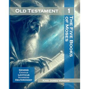 Xaibe Publishing Old Testament Volume 1: The Five Books of Moses: Genesis, Exodus, Leviticus, Numbers, Deuteronomy. (The Bible) Xaibe Publishing Old Testament Volume 1: The Five Books of Moses: Genesis, Exodus, Leviticus, Numbers, Deuteronomy. (The Bible)