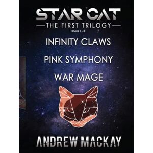 Mackay, Andrew Star Cat: The First Trilogy (Books 1 3: Infinity Claws, Pink Symphony, War Mage): The Science Fiction & Fantasy Adventure Box Set Mackay, Andrew Star Cat: The First Trilogy (Books 1 3: Infinity Claws, Pink Symphony, War Mage): The Science Fiction & Fantasy Adventure Box Set