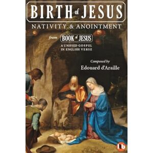 Evangelists, The Four Gospel Birth of Jesus: Nativity and Anointment: 1 (Book of Jesus Limited Edition Special Release) Evangelists, The Four Gospel Birth of Jesus: Nativity and Anointment: 1 (Book of Jesus Limited Edition Special Release)