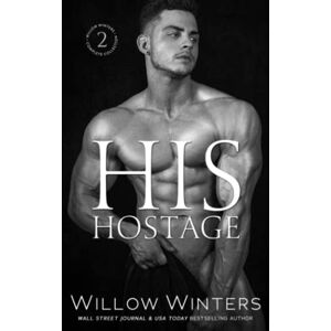 Winters, Willow His Hostage (The Sexy Series) Winters, Willow His Hostage (The Sexy Series)