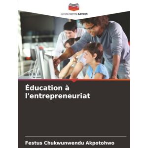 Akpotohwo, Festus Chukwunwendu Éducation à l'entrepreneuriat Akpotohwo, Festus Chukwunwendu Éducation à l'entrepreneuriat