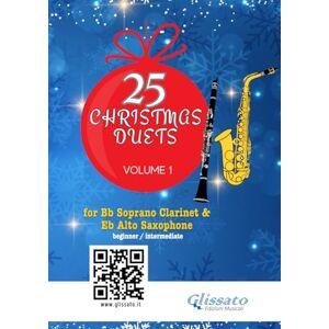Leone, arr. Francesco 25 Christmas Duets for Bb Clarinet and Eb Alto Saxophone book 1: for beginners / intermediate (50 Christmas Duets for Bb Clarinet and Eb Alto Saxophone) Leone, arr. Francesco 25 Christmas Duets for Bb Clarinet and Eb Alto Saxophone book 1: for beginners / intermediate (50 Christmas Duets for Bb Clarinet and Eb Alto Saxophone)