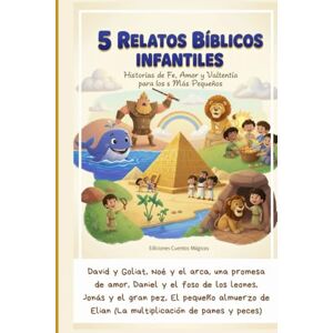 Carpenter, DR 5 Relatos Bíblicos Infantiles: Historias de Fe, Amor y Valentía para los Más Pequeños: Cuentos cristianos ilustrados para enseñar valores eternos y sembrar la fe en el corazón de los niños Carpenter, DR 5 Relatos Bíblicos Infantiles: Historias de Fe, Amor y Valentía para los Más Pequeños: Cuentos cristianos ilustrados para enseñar valores eternos y sembrar la fe en el corazón de los niños